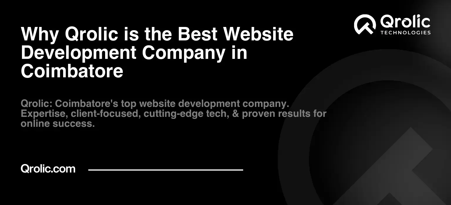 Why Qrolic is the Best Website Development Company in Coimbatore