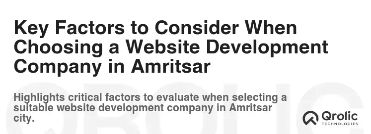 Key Factors to Consider When Choosing a Website Development Company in Amritsar