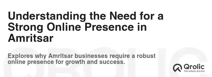 Understanding the Need for a Strong Online Presence in Amritsar