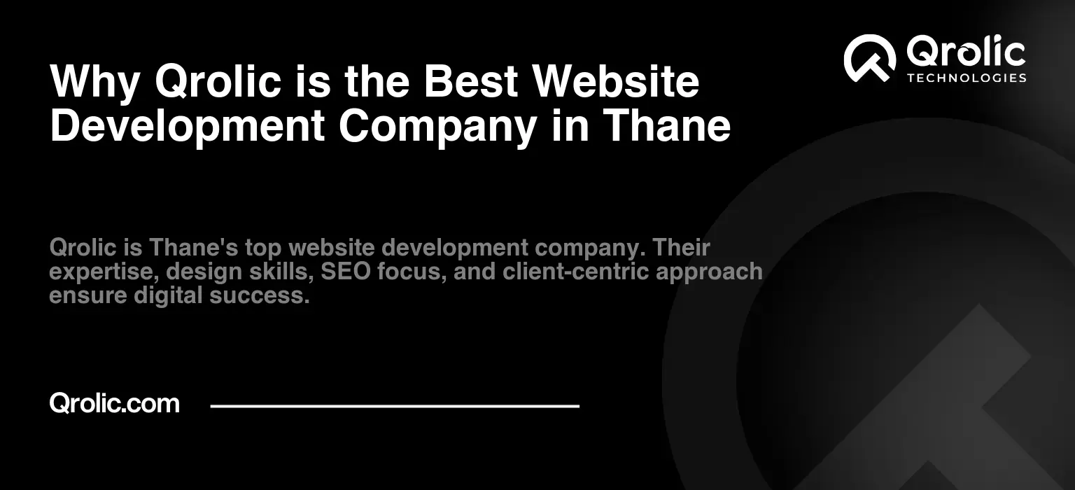 Why Qrolic is the Best Website Development Company in Thane