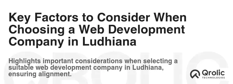 Key Factors to Consider When Choosing a Web Development Company in Ludhiana
