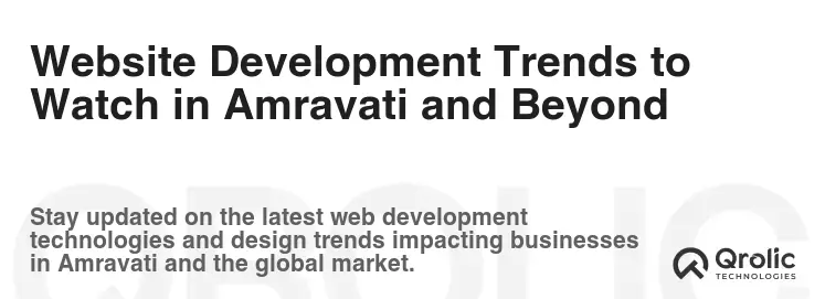 Website Development Trends to Watch in Amravati and Beyond
