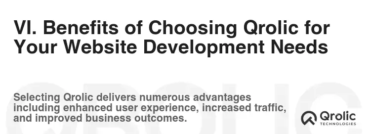 VI. Benefits of Choosing Qrolic for Your Website Development Needs