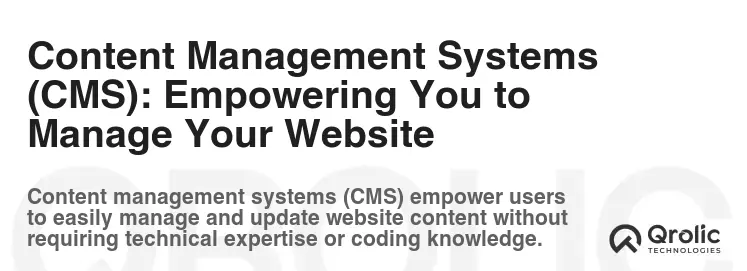 Content Management Systems (CMS): Empowering You to Manage Your Website