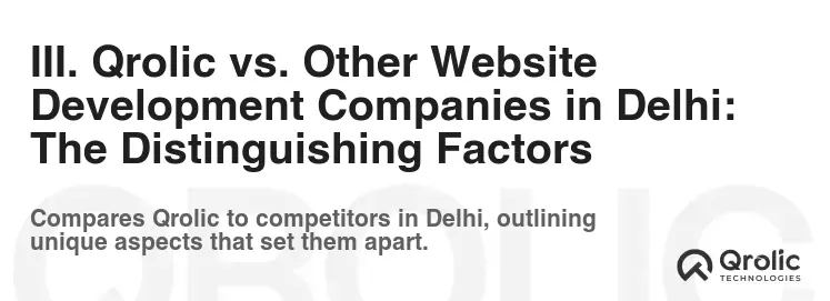 III. Qrolic vs. Other Website Development Companies in Delhi: The Distinguishing Factors
