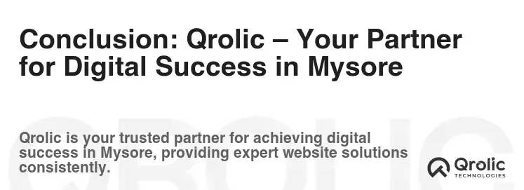 Conclusion: Qrolic – Your Partner for Digital Success in Mysore