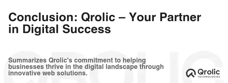 Conclusion: Qrolic – Your Partner in Digital Success