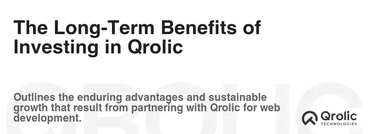 The Long-Term Benefits of Investing in Qrolic