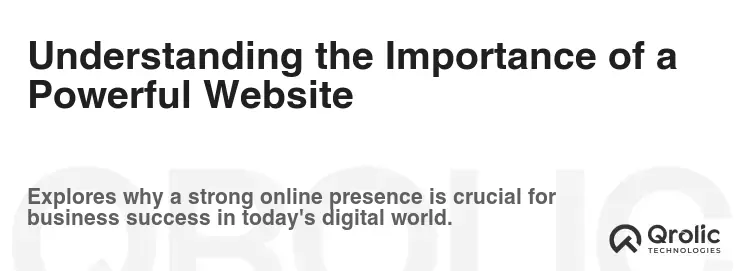 Understanding the Importance of a Powerful Website