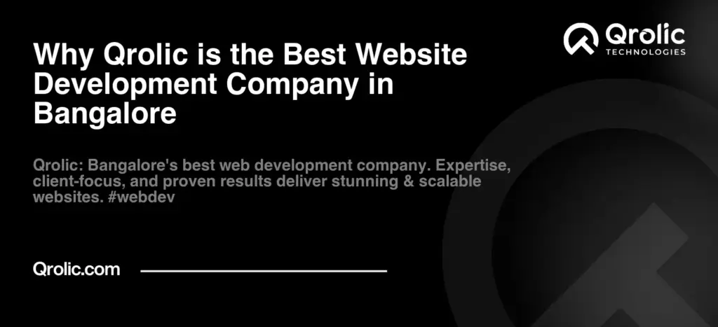 Why Qrolic is the Best Website Development Company in Bangalore