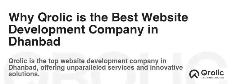 Why Qrolic is the Best Website Development Company in Dhanbad