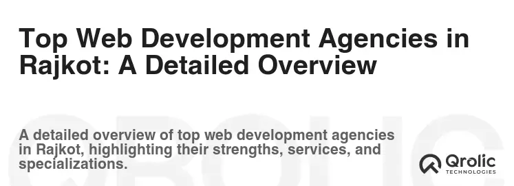 Top Web Development Agencies in Rajkot: A Detailed Overview Top Web Development Agencies in Rajkot: A Detailed Overview