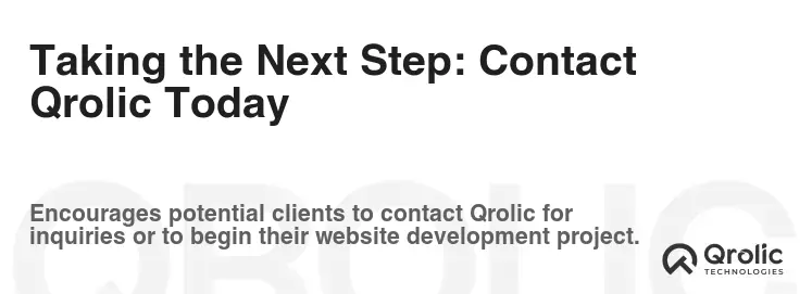 Taking the Next Step: Contact Qrolic Today