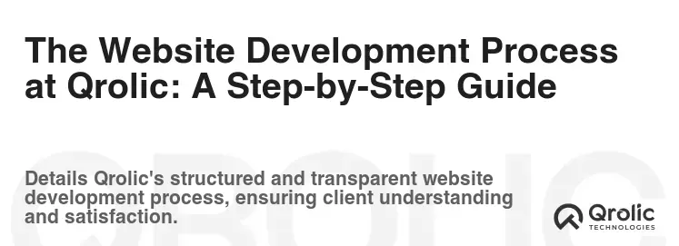 The Website Development Process at Qrolic: A Step-by-Step Guide