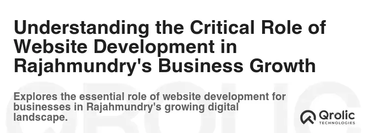 Understanding the Critical Role of Website Development in Rajahmundry's Business Growth