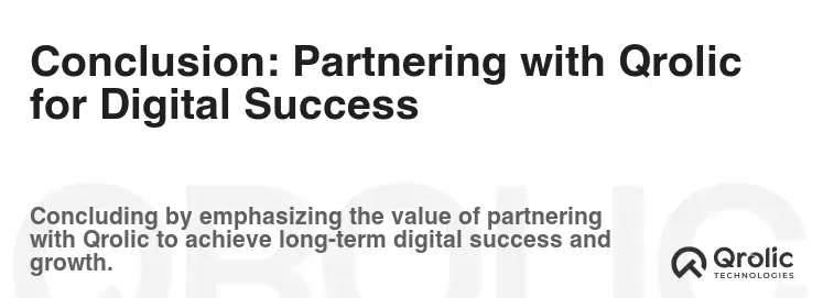 Conclusion: Partnering with Qrolic for Digital Success