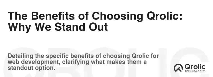 The Benefits of Choosing Qrolic: Why We Stand Out