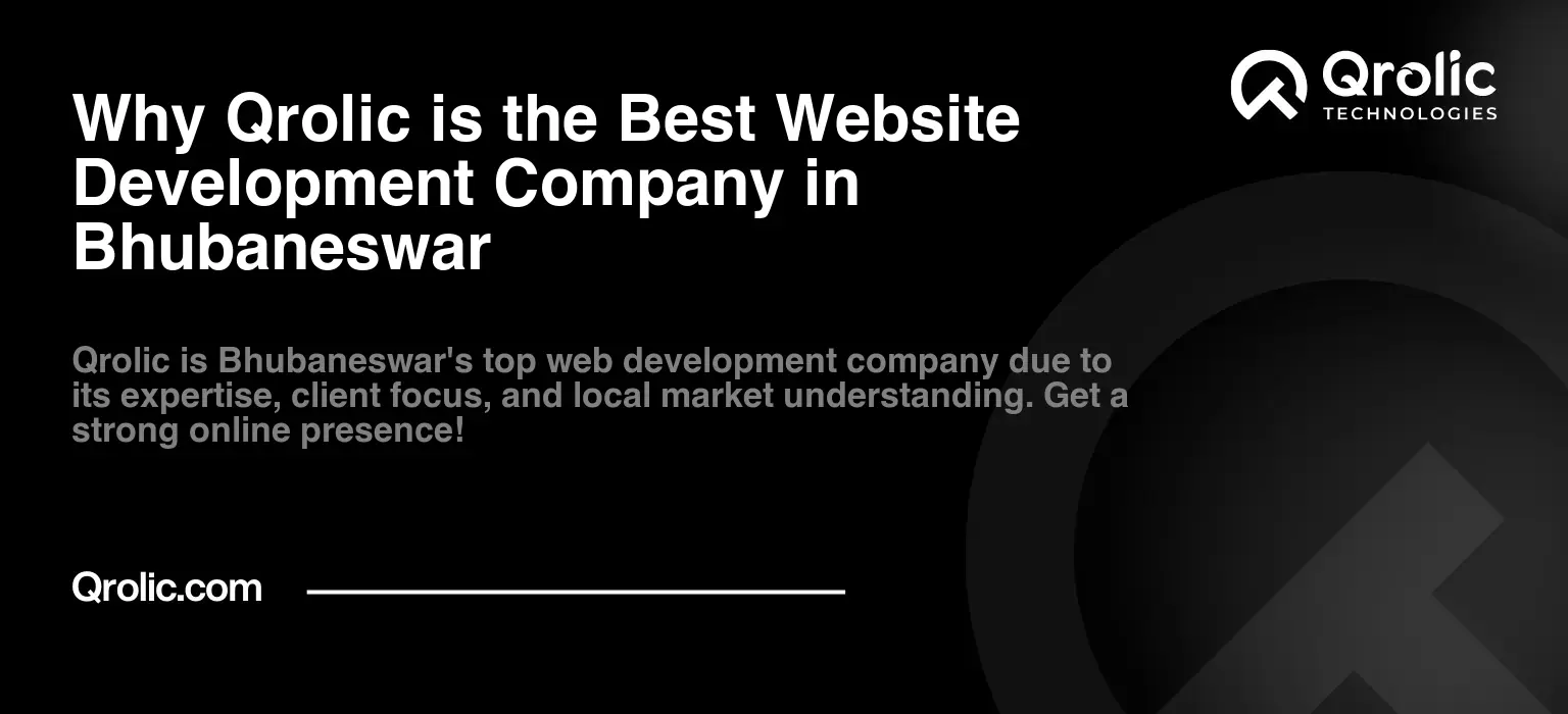 Why Qrolic is the Best Website Development Company in Bhubaneswar