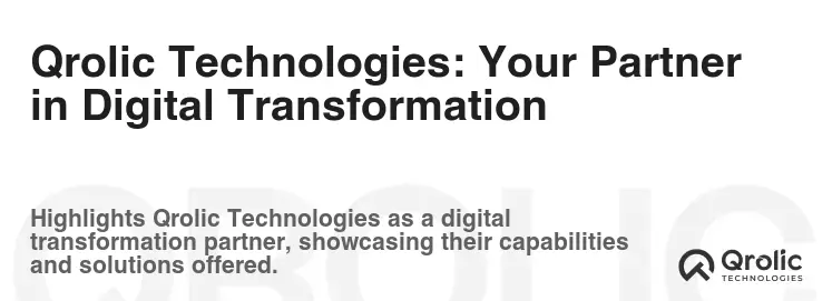 Qrolic Technologies: Your Partner in Digital Transformation Qrolic Technologies: Your Partner in Digital Transformation