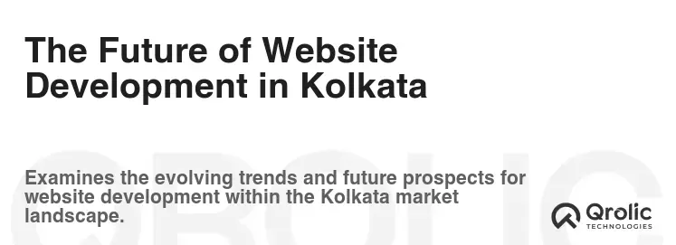 The Future of Website Development in Kolkata The Future of Website Development in Kolkata