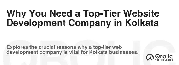 Why You Need a Top-Tier Website Development Company in Kolkata Why You Need a Top-Tier Website Development Company in Kolkata