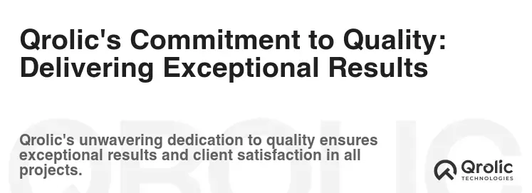 Qrolic's Commitment to Quality: Delivering Exceptional Results