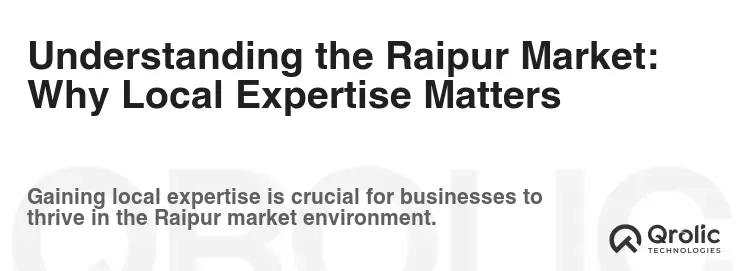Understanding the Raipur Market: Why Local Expertise Matters