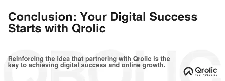 Conclusion: Your Digital Success Starts with Qrolic