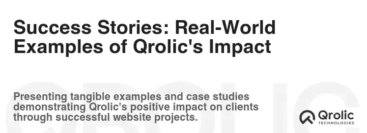Success Stories: Real-World Examples of Qrolic's Impact