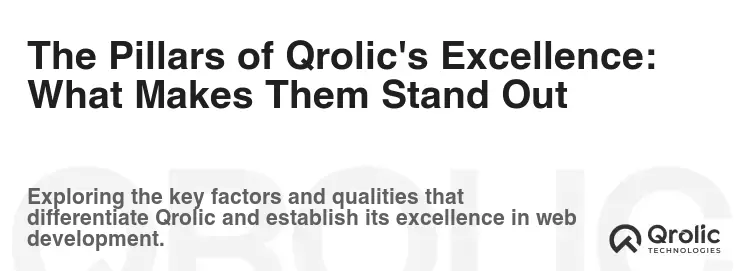 The Pillars of Qrolic's Excellence: What Makes Them Stand Out