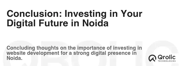 Conclusion: Investing in Your Digital Future in Noida