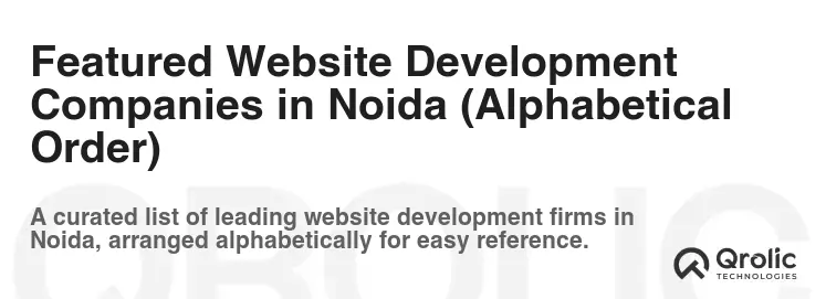 Featured Website Development Companies in Noida (Alphabetical Order)