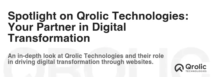 Spotlight on Qrolic Technologies: Your Partner in Digital Transformation