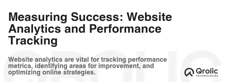 Measuring Success: Website Analytics and Performance Tracking