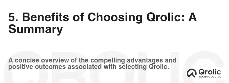 5. Benefits of Choosing Qrolic: A Summary