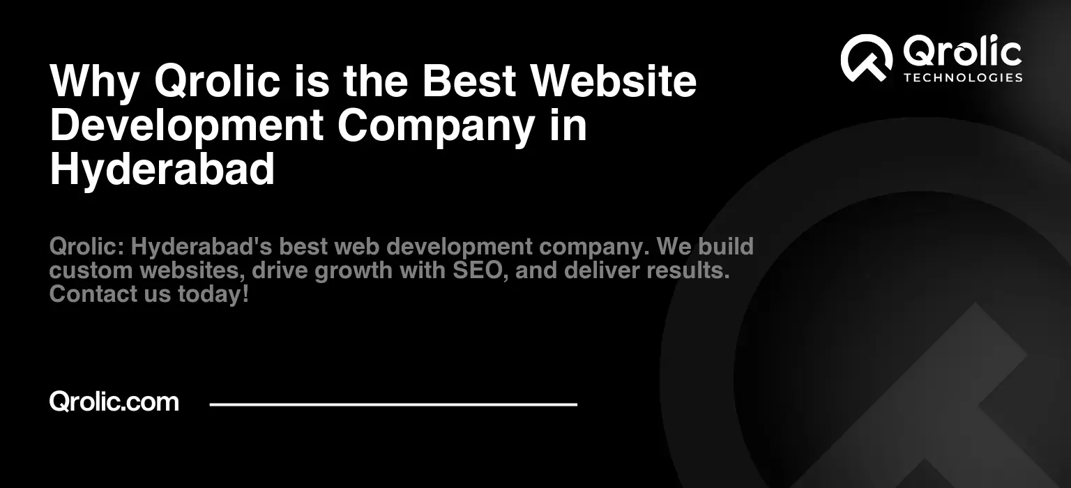 Why-Qrolic-is-the-Best-Website-Development-Company-in-Hyderabad-Featured-Image
