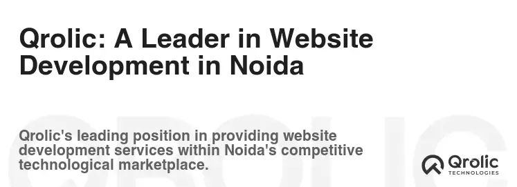 Qrolic: A Leader in Website Development in Noida