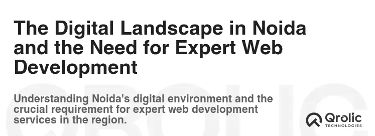 The Digital Landscape in Noida and the Need for Expert Web Development
