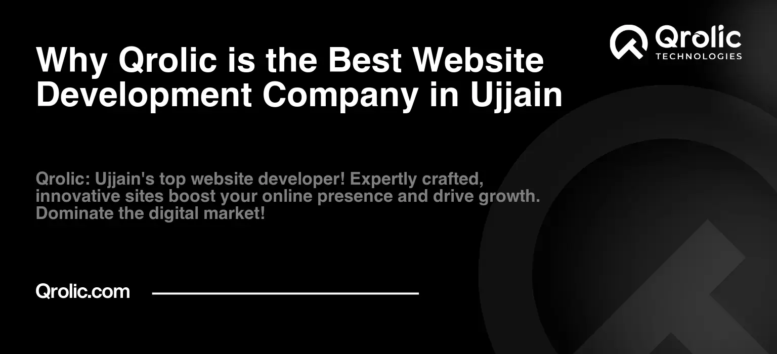 Why Qrolic is the Best Website Development Company in Ujjain