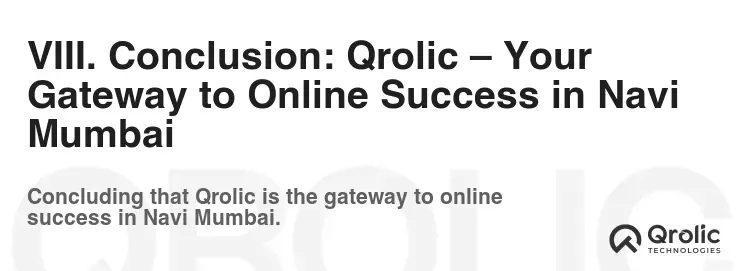 VIII. Conclusion: Qrolic – Your Gateway to Online Success in Navi Mumbai