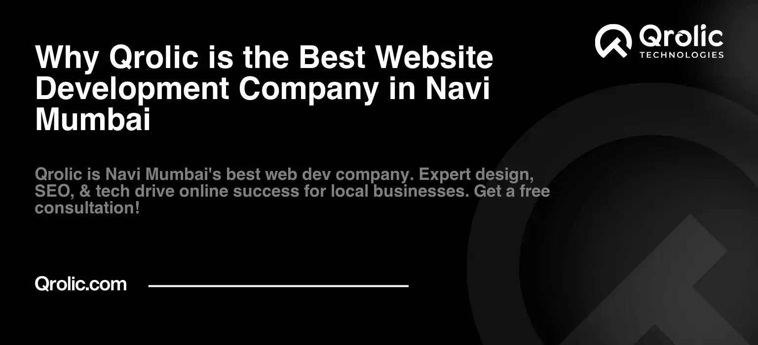Why Qrolic is the Best Website Development Company in Navi Mumbai
