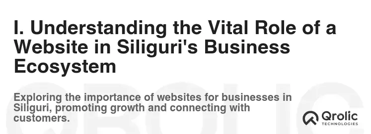 I. Understanding the Vital Role of a Website in Siliguri's Business Ecosystem