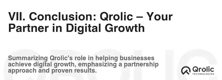 VII. Conclusion: Qrolic – Your Partner in Digital Growth