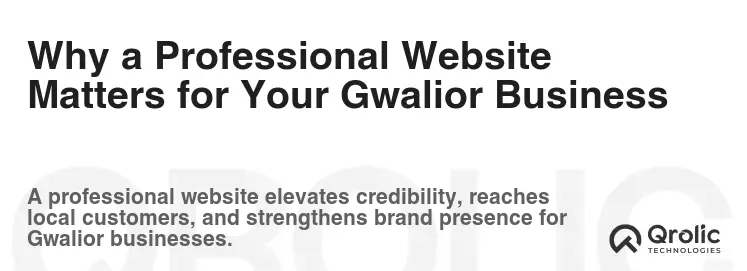 Why a Professional Website Matters for Your Gwalior Business