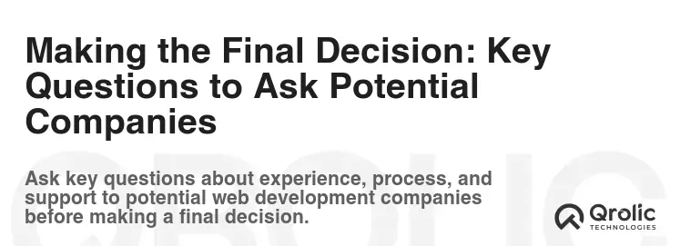 Making the Final Decision: Key Questions to Ask Potential Companies