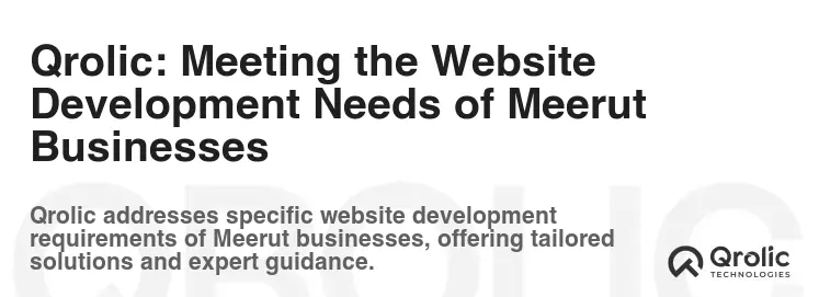 Qrolic: Meeting the Website Development Needs of Meerut Businesses