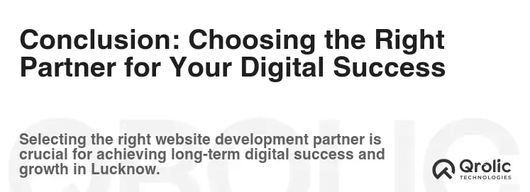 Conclusion: Choosing the Right Partner for Your Digital Success
