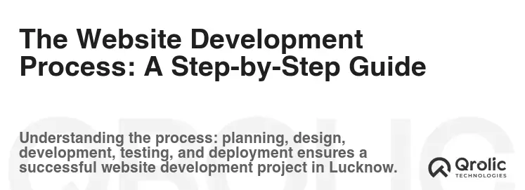 The Website Development Process: A Step-by-Step Guide