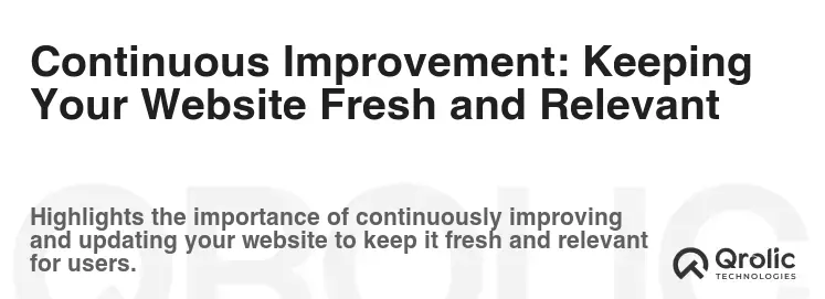 Continuous Improvement: Keeping Your Website Fresh and Relevant
