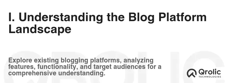 I. Understanding the Blog Platform Landscape I. Understanding the Blog Platform Landscape
